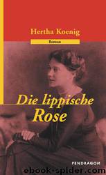 Die Lippische Rose by Hertha Koenig