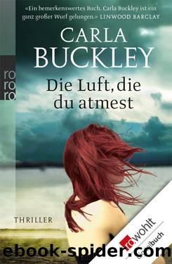 Die Luft, die du atmest by Carla Buckley