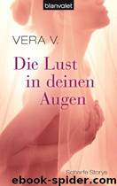 Die Lust in deinen Augen by Vera V