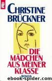 Die Mädchen aus meiner Klasse by Brückner Christine