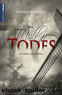 Die Mühlen des Todes by Andrea Gerecke