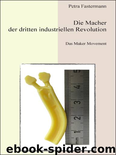 Die Macher der dritten industriellen Revolution by Petra Fastermann