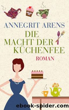 Die Macht der Küchenfee by Annegrit Arens