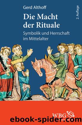 Die Macht der Rituale - Symbolik und Herrschaft im Mittelalter by Wissenschaftliche Buchgesellschaft