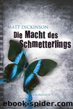 Die Macht des Schmetterlings by Matt Dickinson