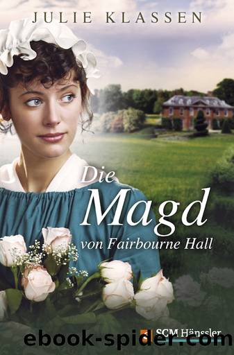 Die Magd von Fairbourne Hall by Klassen Julie