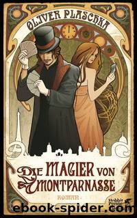 Die Magier von Montparnasse by Oliver Plaschka