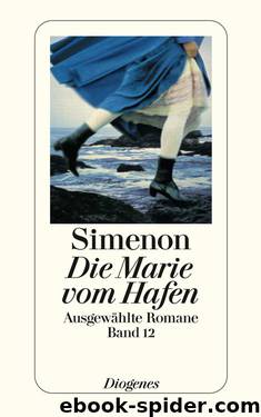 Die Marie vom Hafen: Ausgewählte Romane (German Edition) by Simenon Georges