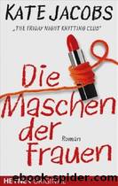 Die Maschen der Frauen by Kate Jacobs