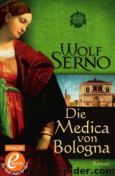 Die Medica von Bologna  Roman by Wolf Serno