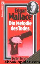 Die Melodie des Todes by Wallace Edgar