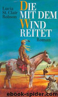 Die Mit Dem Wind Reitet (German Edition) by Lucia St. Clair Robson