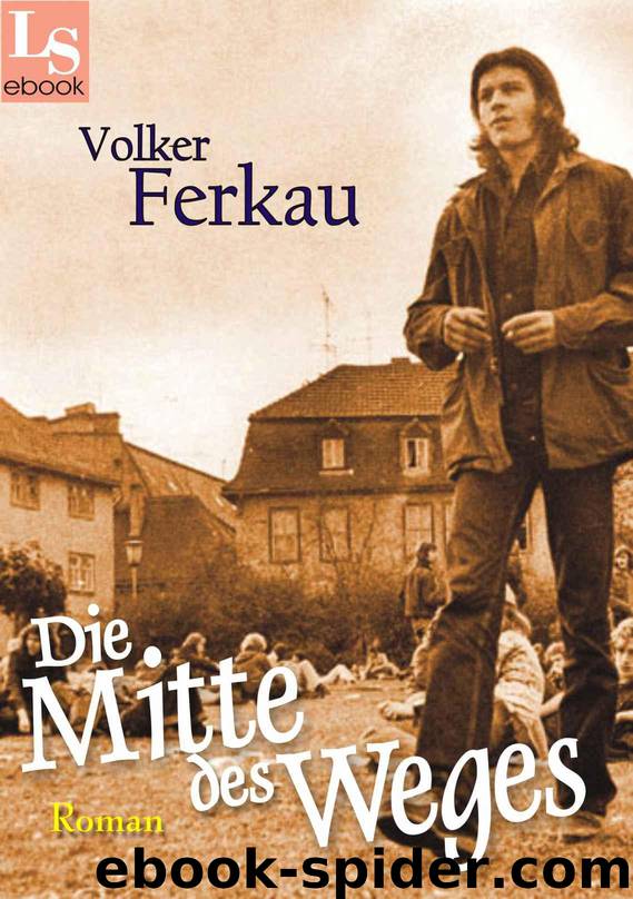 Die Mitte des Weges: Familiensaga by Ferkau Volker