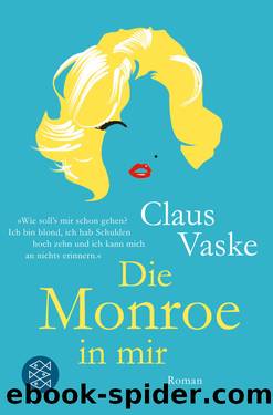 Die Monroe in mir. Roman by Claus Vaske