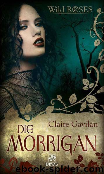 Die Morrigan: Wild Roses, Staffel 1, Band 3 (German Edition) by Gavilan Claire