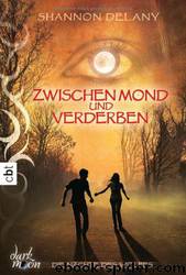 Die Nächte des Wolfs 02 - Zwischen Mond und Verderben by Delany Shannon