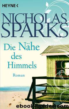 Die Nähe des Himmels: Roman (German Edition) by Nicholas Sparks