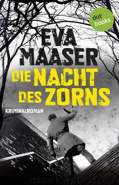 Die Nacht des Zorns. Kriminalroman by Eva Maaser