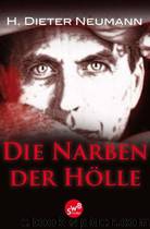 Die Narben der Hoelle by H. Dieter Neumann