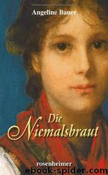 Die Niemalsbraut by Angeline Bauer