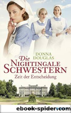 Die Nightingale-Schwestern – Zeit der Entscheidung by Donna Douglas