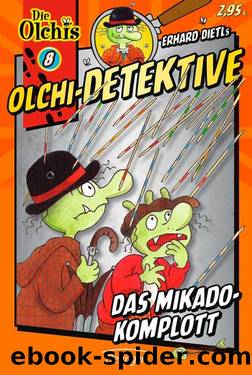 Die Olchi-Detektive | Das Mikado-Komplott by Dietl