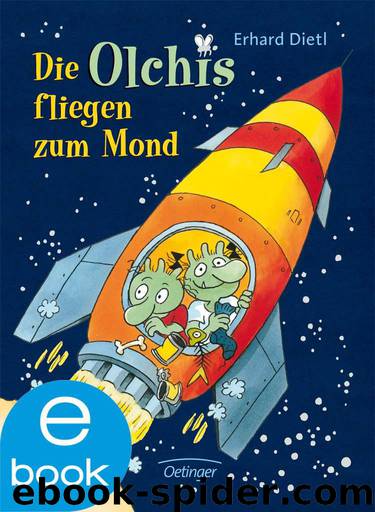 Die Olchis fliegen zum Mond (German Edition) by Dietl Erhard