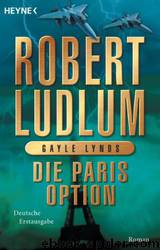 Die Paris-Option: Roman by Robert Ludlum & Gayle Lynds