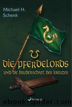 Die Pferdelords und die Bruderschaft des Kreuzes: Band 10 (German Edition) by Michael H. Schenk