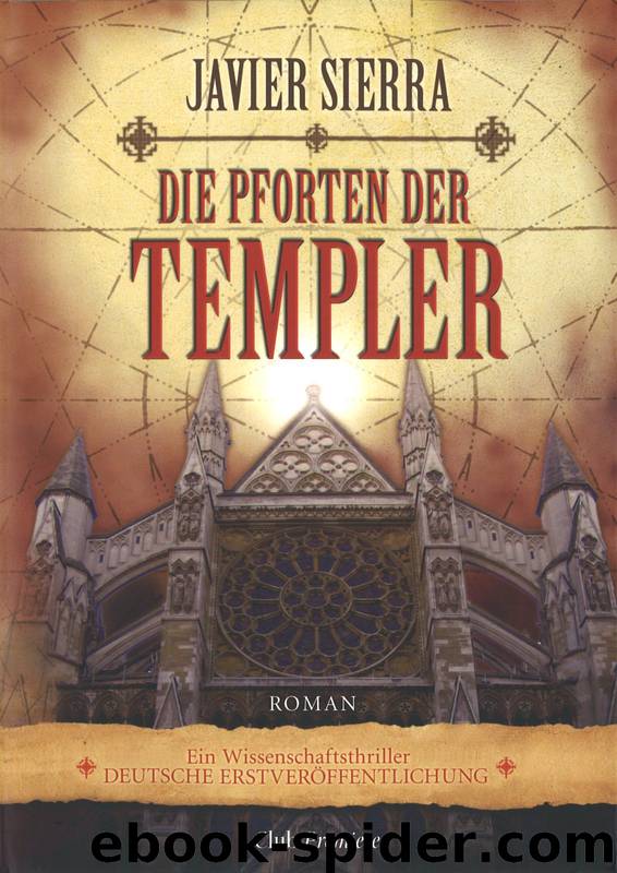 Die Pforten der Templer by Javier Sierra