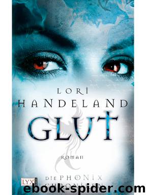 Die Phoenix-Chroniken 02. Glut by Lori Handeland