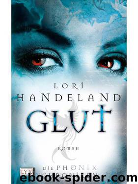 Die Phoenix-Chroniken: Glut (German Edition) by Handeland Lori