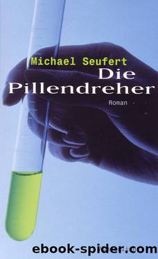 Die Pillendreher by Michael Seufert