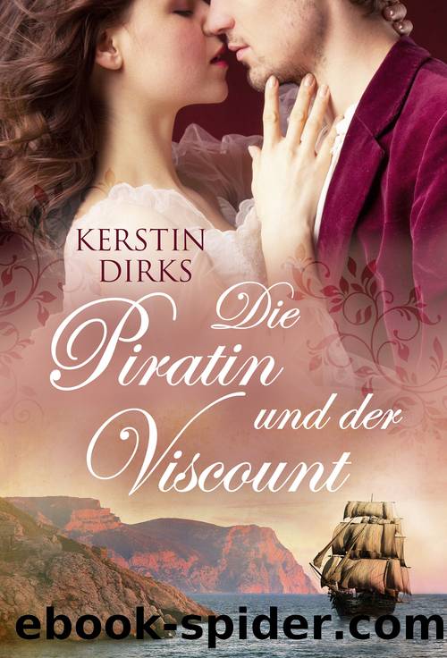 Die Piratin und der Viscount by Kerstin Dirks