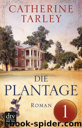 Die Plantage - Teil 1 (German Edition) by Catherine Tarley