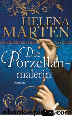 Die Porzellanmalerin by Helena Marten