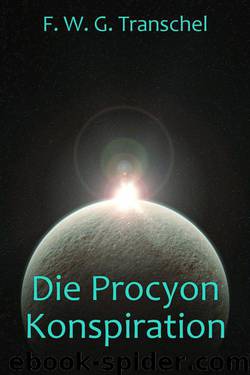 Die Procyon-Konspiration (German Edition) by Transchel F. W. G