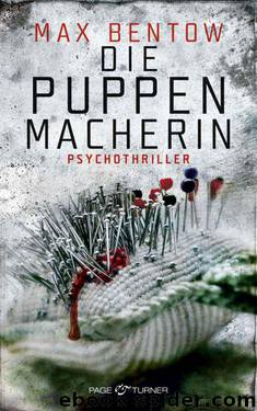 Die Puppenmacherin: Psychothriller (German Edition) by Max Bentow