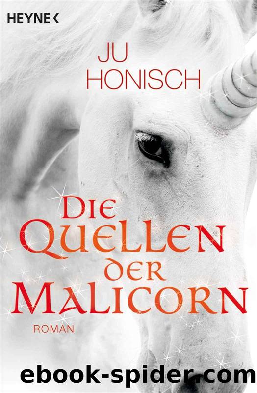 Die Quellen der Malicorn: Roman (German Edition) by Ju Honisch