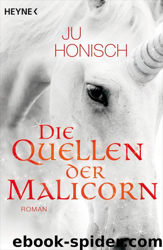 Die Quellen der Malicorn: Roman by Ju Honisch