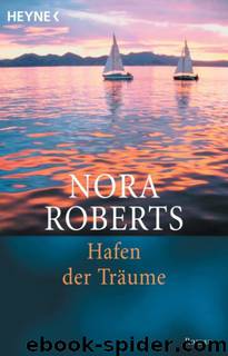 Die Quinn Saga Bd. 3 - Hafen der Träume by Nora Roberts