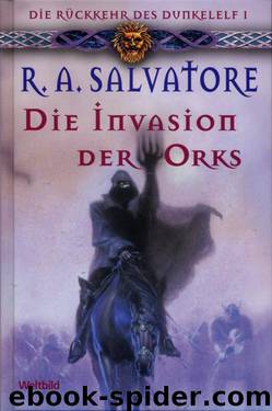 Die Rückkehr des Dunkelelf 1 - Die Invasion der Orks by R.A. Salvatore