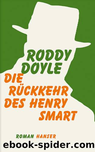 Die Rückkehr des Henry Smart - Roman by Doyle Roddy