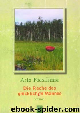 Die Rache des glücklichen Mannes by Arto Paasilinna