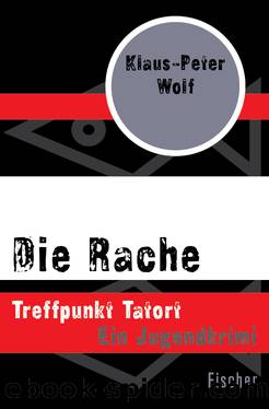 Die Rache. Treffpunkt Tatort by Klaus-Peter Wolf