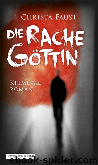 Die Rachegoettin by Christa Faust