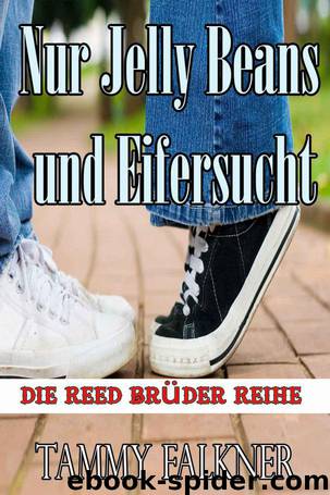 Die Reed Brüder 04 - Nur Jelly Beans und Eifersucht by Falkner Tammy