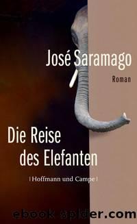 Die Reise des Elefanten - Die Reise des Elefanten - A viagem do elefante by José Saramago