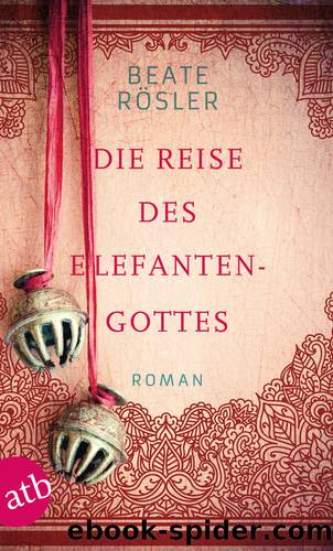 Die Reise des Elefantengottes by Rösler Beate