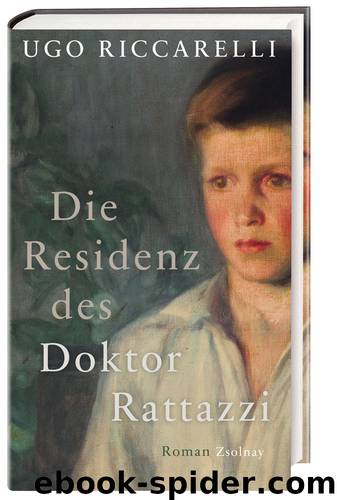 Die Residenz des Doktor Rattazzi - Roman by Ugo Riccarelli